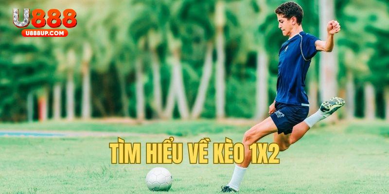 Tìm hiểu về hình thức kèo 1x2 trong bóng đá