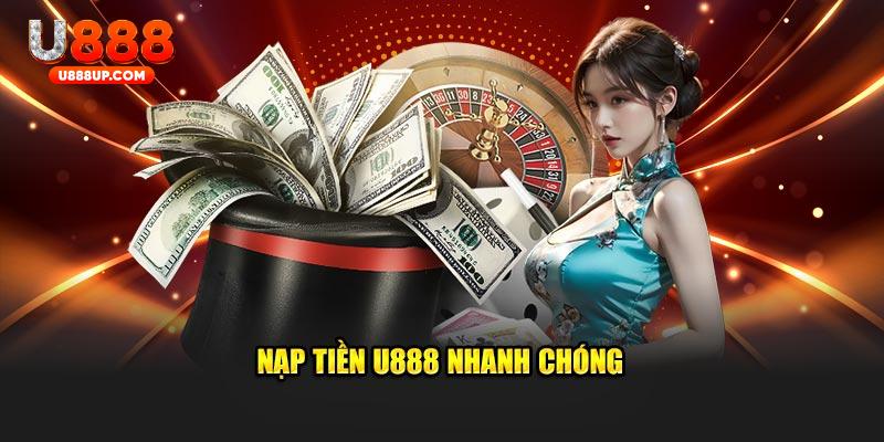 Nạp tiền U888 nhanh chóng