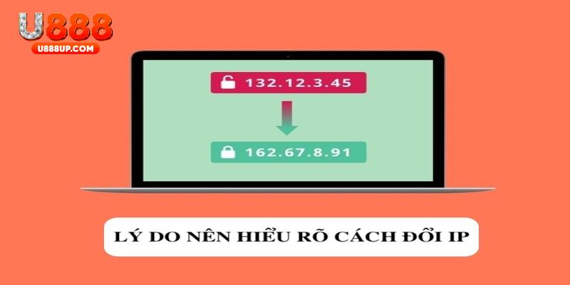 Nguyên nhân nên hiểu rõ cách đổi IP