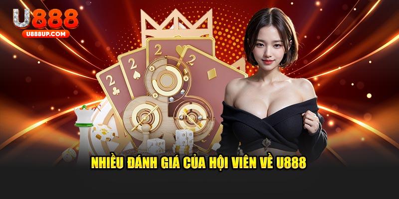 Nhiều đánh giá của hội viên về U888