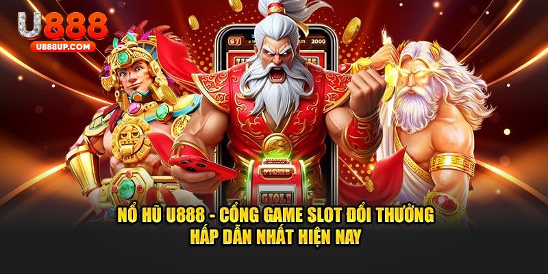 Nổ hũ U888 - Cổng game slot đổi thưởng hàng đầu hiện nay