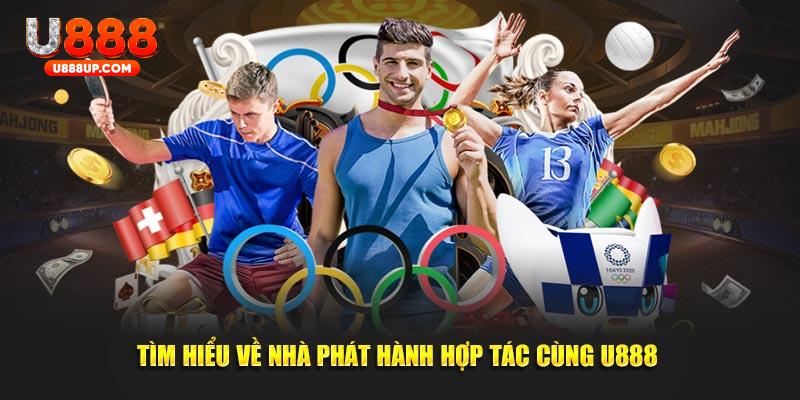 Tìm hiểu về nhà phát hành hợp tác cùng U888 